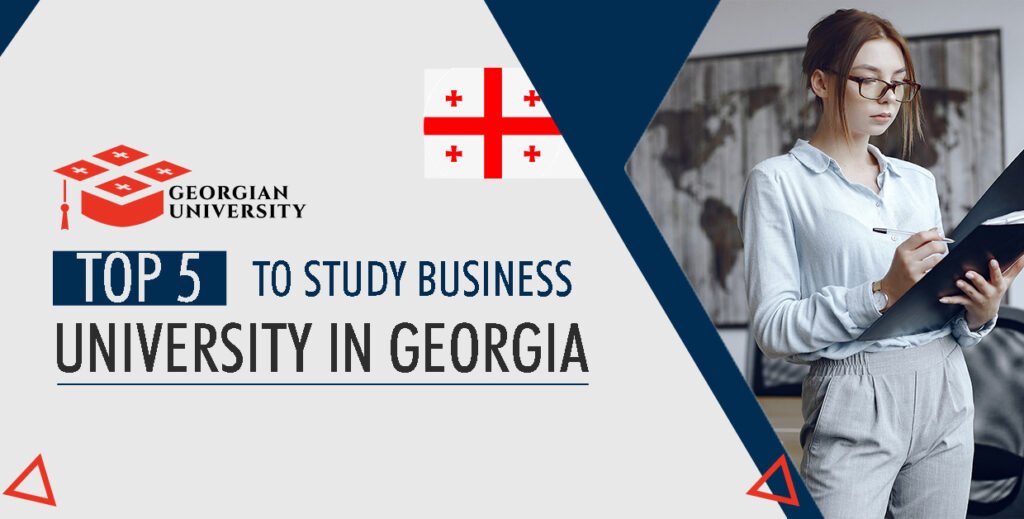 Best Universities for MBA Programs in Georgia , Business degrees in Tbilisi , Business Schools in Georgia tbilisi